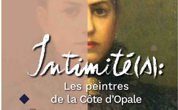 Octobre 2020 – Expositions: Intimité(s), les peintres de la Côte d’Opale